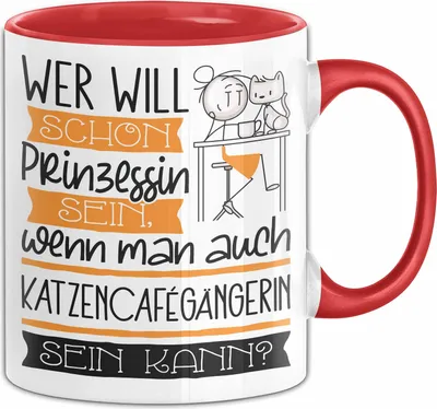 Produktbild von Katzencafégängerin Tasse Geschenk Spruch Wer Will Schon Prinzessin Sein Wenn Man Auch Katzencafégängerin Sein Kann (Rot)