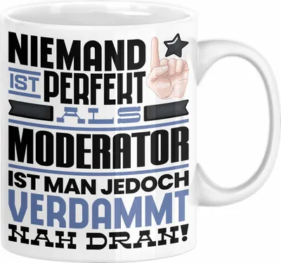 Produktbild von Moderator Geschenk Tasse Lustige Geschenkidee für Moderator Geburtstag Kaffee-Becher Niemand Ist Perfekt Aber Als Moderator Ist Man Nah Dran (Weiß)