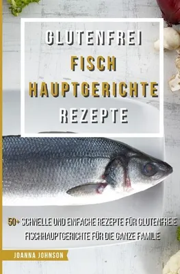 Produktbild von Glutenfrei Fisch Hauptgerichte Rezepte
