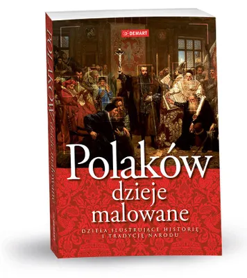 Zdjęcie produktu dla Polaków Dzieje Malowane - praca zbiorowa