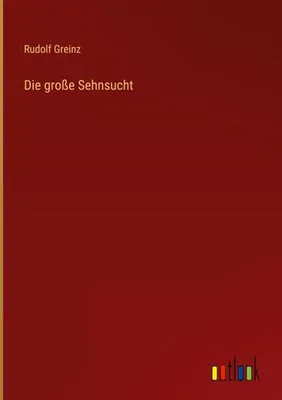 Produktbild von Die große Sehnsucht