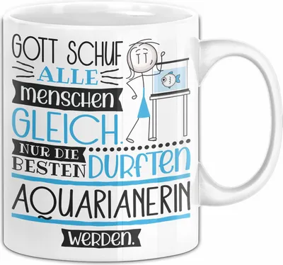 Produktbild von Aquarianerin Geschenk Becher Tasse Gott Schuf Alle Menschen Gleich Nur Die Besten Durfeten Aquarianerin Werden Geschenkidee Lustig (Weiß)