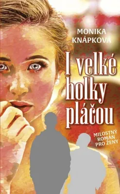 Zdjęcie produktu dla I velké holky pláčou (Knápková Monika)
