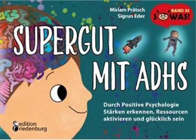 Produktbild von Supergut mit ADHS - Durch Positive Psychologie Stärken erkennen, Ressourcen aktivieren und glücklich sein