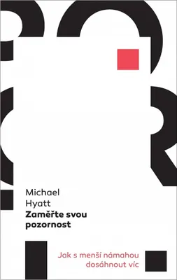 Zdjęcie produktu dla Zaměřte svou pozornost - Jak s menší námahou dosáhnout víc (Hyatt Michael)