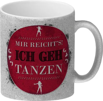 Produktbild von Mir reicht's! Ich geh tanzen Glitzer-Glitzer-Kaffeebecher