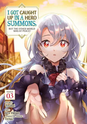 Produktbild von I Got Caught Up in a Hero Summons, But the Other World Was at Peace! (Manga) Vol. 3