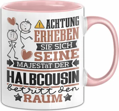 Produktbild von Halbcousin Geschenk Tasse Lustiger Spruch Erheben Sie Sich Der Halbcousin Betritt den Raum (Rosa)