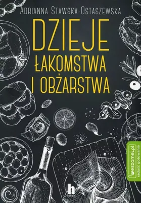 Zdjęcie produktu dla ISBN Dzieje łakomstwa i obżarstwa, Polski, Broszurowa okładka, 224 stron(y)