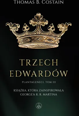 Image de Plantageneci. Tom 3. Trzej Edwardowie