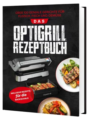 Produktbild von Das Tefal OptiGrill Rezeptbuch: Über 100 geniale Gerichte für Fleisch, Fisch und Gemüse | Inklusive Rezepte für die Backschale