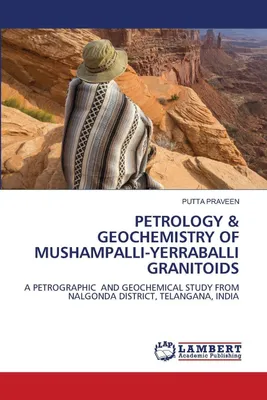 Produktbild von Petrology & Geochemistry Of Mushampalli-Yerraballi Granitoids