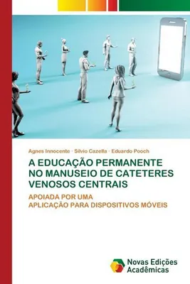 Produktbild von A Educação Permanente No Manuseio De Cateteres Venosos Centrais