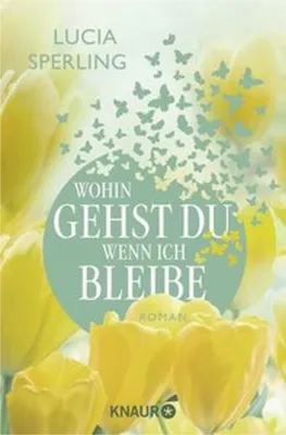 Zdjęcie produktu dla Wohin gehst du, wenn ich bleibe