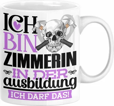Produktbild von Zimmerin Ausbildung Start Geschenk Tasse Ich Bin Zimmerin In Der Ausbildung Ich Darf Das Kaffee-Becher Geschenkidee (Weiß)