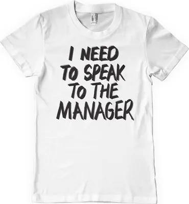 Produktbild von I Need To Speak To The Manager T-Shirt - XX-Large - White