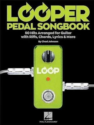 Zdjęcie produktu dla Looper Pedal Songbook: 50 Hits Arranged for Guitar with Riffs, Chords, Lyrics & More