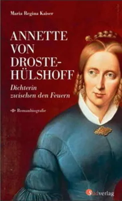 Produktbild von Annette von Droste-Hülshoff. Dichterin zwischen den Feuern