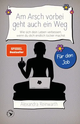 Produktbild von Am Arsch vorbei geht auch ein Weg - Für den Job