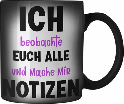 Produktbild von Trendation - Lustige Farbwechsel Zauber-Tasse Frauen mit Spruch Arbeit Büro-Farbwechsel Zauber-Tasse Ich Beobachte Euch Alle Und Mache Mir Notizen Geschenk Kollegin (Schwarz)