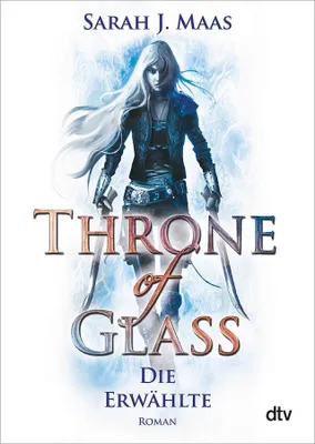 Produktbild von Throne of Glass – Die Erwählte: Roman (Die Throne of Glass-Reihe, Band 1)