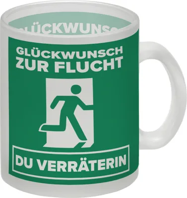 Produktbild von Glückwunsch zur Flucht du Verräterin Glas Tasse in grün