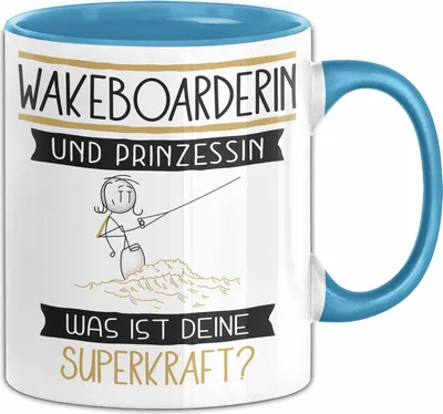 Produktbild von Wakeboarderin Und Prinzessin Tasse Geschenk Für Eine Wakeboarderin Geburtstag Was Ist Deine Superkraft (Blau)