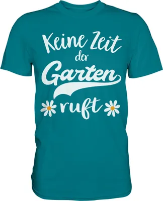 Produktbild von Keine Zeit der Garten ruft Shirt Gänseblümchen T-Shirt Gärtner – Diva Blue / XXL