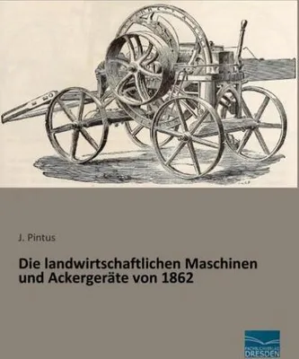 Produktbild von Die landwirtschaftlichen Maschinen und Ackergeräte von 1862
