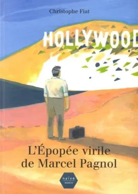 Image de L'épopée virile de Marcel Pagnol