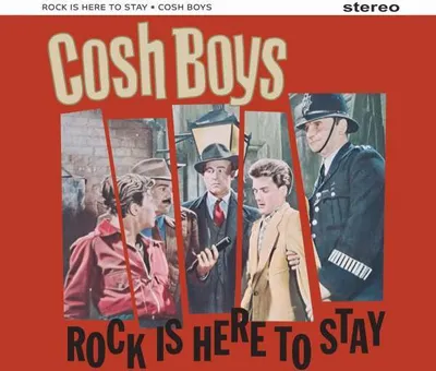 Obrázek produktu pro Cosh Boys - Rock Is Here To Stay