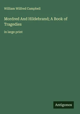 Produktbild von Mordred And Hildebrand; A Book of Tragedies