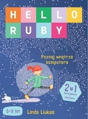 Zdjęcie produktu dla Hello Ruby Poznaj wnętrze komputera książka dla dzieci