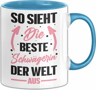 Produktbild von Schwägerin Tasse Geschenk So Sieht Die Beste Schwägerin Der Welt Aus Geschenkidee (Blau)