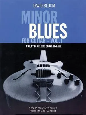 Image de Minor Blues for Guitar, Vol. 1: A Study in Melodic Chord Linkage ¬With CD (Audio)|