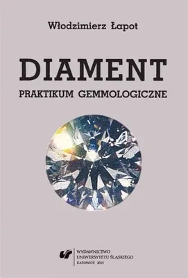 Zdjęcie produktu dla Diament. Praktikum gemmologiczne w.2 - Włodzimierz Łapot