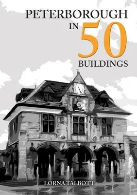 Immagine prodotto di Peterborough in 50 Buildings