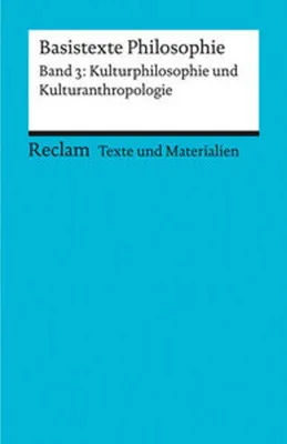 Obrázek produktu pro Basistexte Philosophie. Band 3: Kulturphilosophie und Kulturanthropologie