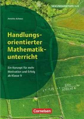 Produktbild von Handlungsorientierter Mathematikunterricht - Ein Konzept für mehr Motivation und Erfolg ab Klasse 9