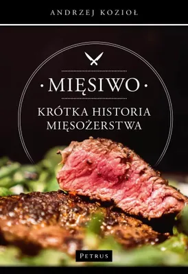 Image de Mięsiwo Krótka historia mięsożerstwa Andrzej Kozioł