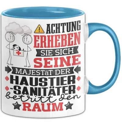 Produktbild von Haustiersanitäter Geschenk Tasse Lustiger Spruch Erheben Sie Sich Der Haustiersanitäter Betritt den Raum (Blau)