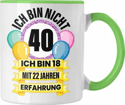 Produktbild von Trendation -  40. Geburtstag Tasse Frau Geschenk 40er Geschenkidee 40 Mutter Frauen Lustig Geschenke 40 Jahre Alt Mann Männer (Grün)