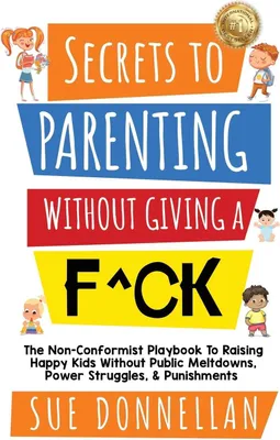 Produktbild von Secrets to Parenting Without Giving a F^ck