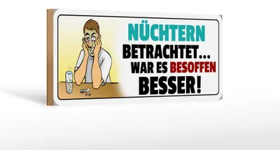 Produktbild von Holzschild Spruch 27x10cm Besoffen war es besser