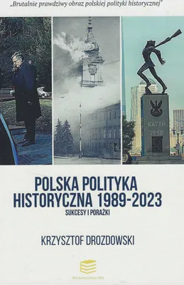 Image de Polska polityka historyczna 1989-2023 Sukcesy i porazki