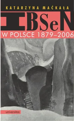 Obrázok produktu pre Ibsen w Polsce 1879-2006: recepcja dramatu ibsenowskiego