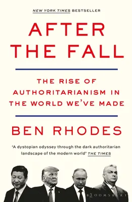 Produktbild von After the Fall: The Rise of Authoritarianism in the World We've Made (Bloomsbury Publishing)