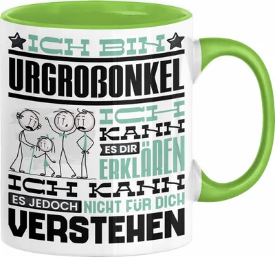 Produktbild von Urgroßonkel Geschenk Kaffee-Tasse Geschenkidee für Urgroßonkel Ich Bin Urgroßonkel Ich Kann Es Dir Erklären Jedoch Nicht Für Dich Verstehen Spruch Lustig (Grün)