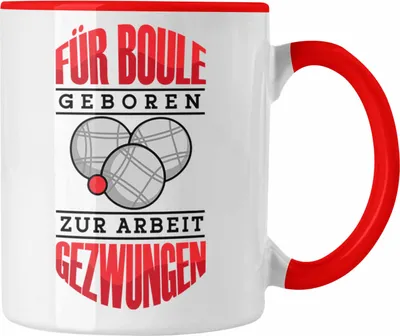 Produktbild von Trendation - Boule Tasse Geschenk Boule-Spieler Geschenkidee Spruch Für Boule Geboren Zur Arbeit (Rot)