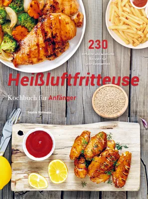Produktbild von Heißluftfritteuse Rezeptbuch für Anfänger